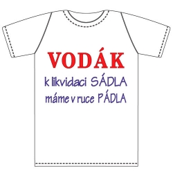 Ptákoviny -Dětské tričko s vtipným nápisem VODÁK, k likvidaci SÁDLA, máme v ruce PÁDLA! 