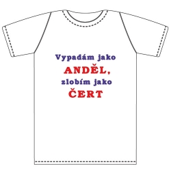 Ptákoviny - Tričko pro dospělé s vtipným nápisem Vypadám jako Anděl, zlobím jako Čert 