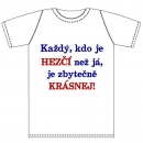 Ptákoviny - Dětské tričko s vtipným nápisem Každý, kdo je hezčí než já, je zbytečně krásnej 